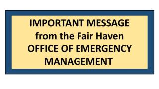 IMPORTANT MESSAGE FROM THE  FAIR HAVEN OFFICE OF EMERGENCY MANAGEMENT  